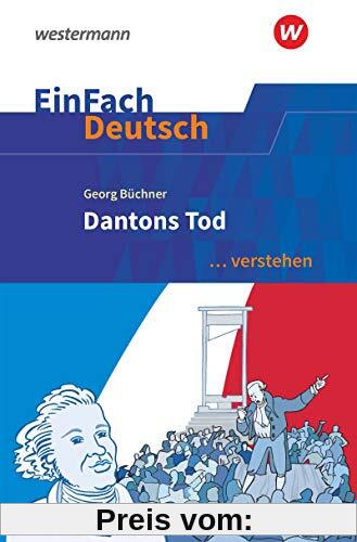 EinFach Deutsch ... verstehen / Interpretationshilfen: EinFach Deutsch ... verstehen: Georg Büchner: Dantons Tod